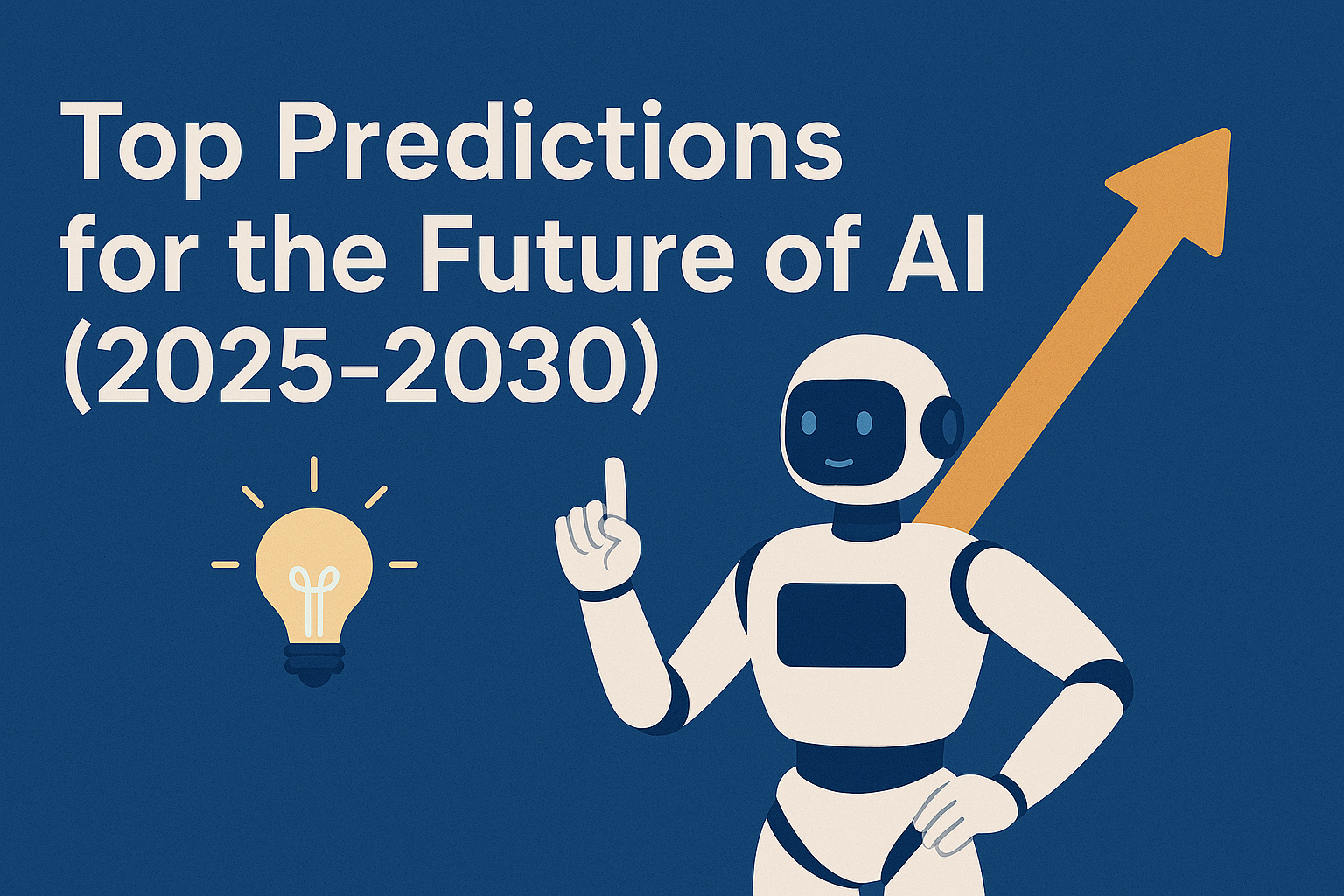 Top Predictions for the Future of AI | Artificial intelligence future trends | Future AI innovations | Global AI predictions 2025–2030